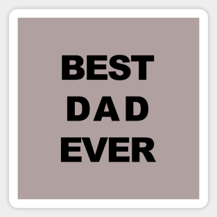 BEST DAD EVER ---Father's Day Gifts-- Gift That Dads Will Love Magnet